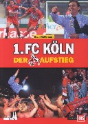 "1. FC Kln  - Der Aufstieg"